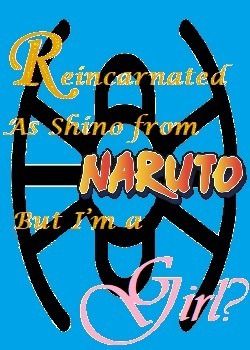 Reincarnated as Shino from Naruto but I’m a Girl?