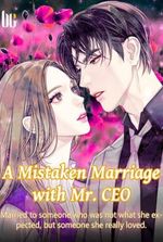 A Mistaken Marriage with Mr. CEO