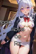 Magic Abyss So Far