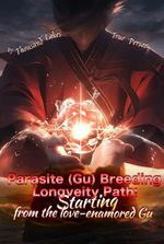 Parasite (Gu) Breeding Longveity Path: Starting from the love-enamored Gu